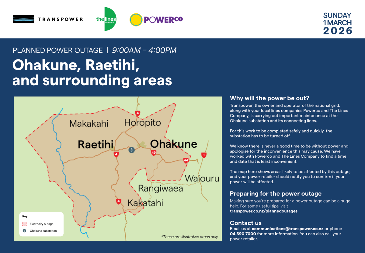 Details around Ohakune outage. Outage is from 9am to 4pm on Sunday 1 March for Raetihi, Ohakune, Horopito, Makakahi, and Kakatahi